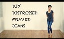 DIY Distressed Frayed Jeans
