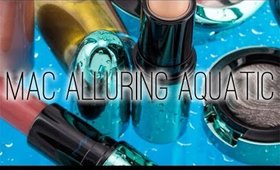 HAUL ☆ MAC Alluring Aquatic Collection + Swatches!