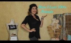 How I Lost 100+ Pounds - My Weight Loss Tips