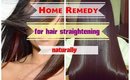 DIY homeremedy to get Hair Straightening Naturally at home
