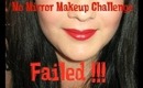 No Mirror Makeup Challenge    (Failed!)