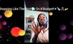 How To: Shopping Rich💎 On A Budget!✴🔖😎