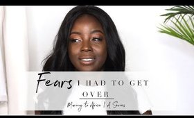 FEARS I had to get Over | MOVING TO AFRICA SERIES