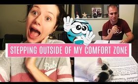 STEPPING OUTSIDE OF MY COMFORT ZONE