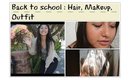 Back to school : Hair, Makeup, Outfit