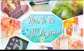 How to be Self-Inspired | DIYs & Tips