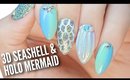 3D Seashell & Holo Mermaid Nails!
