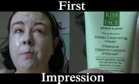 Kiss My Face  Deep Cleansing Mask First Impressions