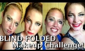 Blind Folded Makeup Challenge - kayybabyy93x