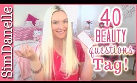 40 Beauty Questions TAG!  SimDanelleStyle