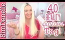 40 Beauty Questions TAG!  SimDanelleStyle