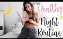 My Healthy Night Routine 2018!