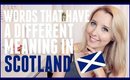 WORDS THAT HAVE A DIFFERENT MEANING IN SCOTLAND