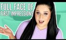 FULL FACE OF FIRST IMPRESSIONS!! | Testing New Makeup Products 2017