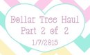 Dollar Tree Haul #3 - Part 2 of 2 - 1/7/2015