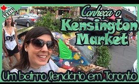 Bairro lendário no CANADÁ: Kensington Market em TORONTO | Dicas de Viagem e Turismo