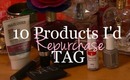 10 products I'd repurchase