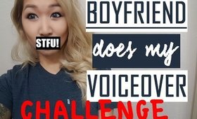 POOP ON MY FACE?! | WARNING : Racist | Boyfriend Does My Voiceover Challenge