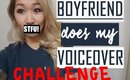 POOP ON MY FACE?! | WARNING : Racist | Boyfriend Does My Voiceover Challenge