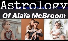ASTROLOGY OF ALAIA MCBROOM FROM THE ACE FAMILY