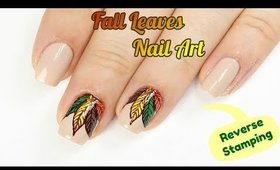 Fall Leaves Nail Art | How To Do Reverse Stamping On A Stamper