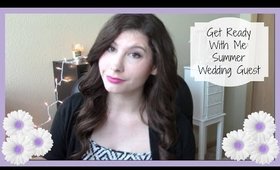 Get Ready With Me: Summer Wedding Guest