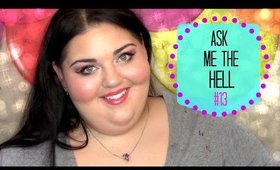 ASK ME THE HELL | #13