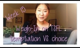 Week 15 Weigh-In TSFL Temptation vs. Choice!