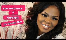 How To HighLight & Contour On Brown Skin | TALK THROUGH TUTORIAL