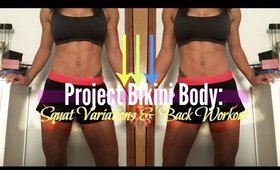 Squat Variations & Back Workout| Project Bikini Body (Ep. 1)