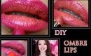 Easy and Sexy Ombre Lip Tutorial
