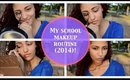 My School Makeup Routine(2014)!✎♡