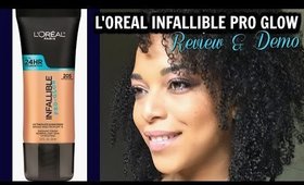 REVIEW + DEMO | "NEW" L'Oreal Infallible Pro Glow Foundation | NaturallyCurlyQ