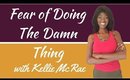 Fear of Doing The Damn Thing
