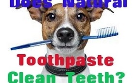 Does Natural Toothpaste "Clean Teeth?"