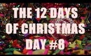 THE 12 DAYS OF CHRISTMAS: Day #8