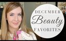 December Favorites 2017 | Monthly Beauty Favorites