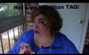 Hot Lips Houlihan Beauty Tag! Part 1!