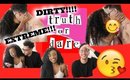 DIRTY TRUTH OR DARE!!!!!!!!!!!!
