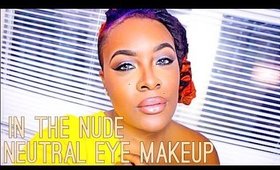 In the Nude! |Neutral Eye Makeup|