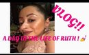 DAY IN THE LIFE OF RUTH VLOG!