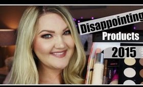 PRODUCTS I REGRET BUYING | DISAPPOINTING PRODUCTS  | 2015