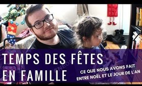 Entre Noël et le jour de l'an: Temps des fêtes en famille!