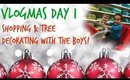 Shopping and Tree Decorating with the boys! Family Time. | Vlogmas Day 1