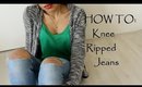 How To: Knee Ripped Jeans - Easy Tutorial (Trend 2015) |CillasMakeup88