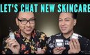 Let's Talk New Skincare | Affordable & High End | mathias4makeup