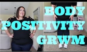 BODY POSITIVITY | GRWM & OOTD