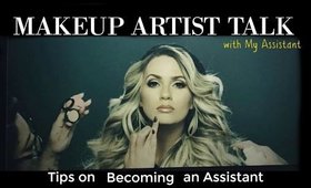 MUA Talk: Tips to becoming THE BEST Mua/Hair Assistant