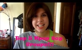 5 Favorite Kpop Boy Groups!