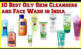 10 Best Oily Skin Cleansers and Face Wash in India